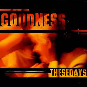 Goodness - These Days album cover