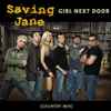 Saving Jane - Girl Next Door (Country Mix)