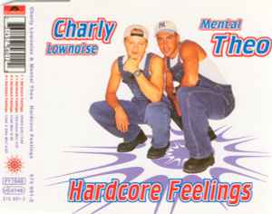 Hardcore Feelings - Charly Lownoise & Mental Theo