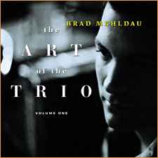 The Art Of The Trio - Volume One - Brad Mehldau