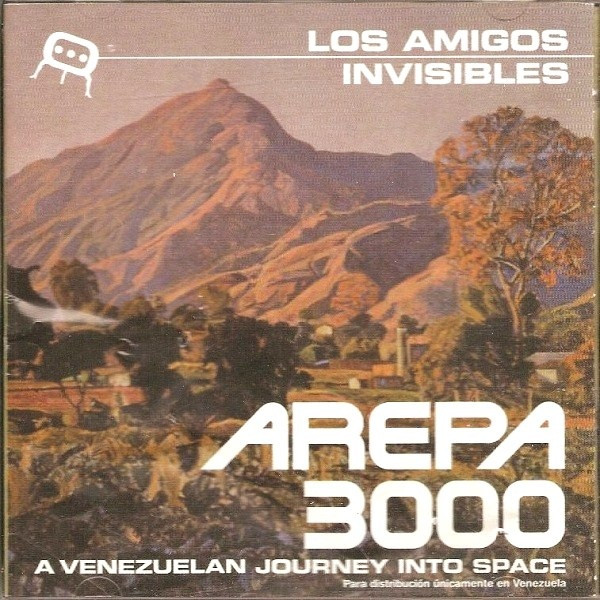 Los Amigos Invisibles - Arepa 3000: A Venezuelan Journey Into