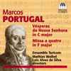 Marcos Portugal - Ensemble Turicum, Mathias Weibel*, Luiz Alves de Silva* - Vésperas De Nossa Senhora In C Major / Missa A Quatro In F Major
