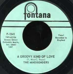The Mindbenders - A Groovy Kind Of Love / Love Is Good