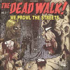 The Dead Walk! - We Prowl The Streets
