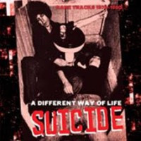 Suicide – A Different Way Of Life (Rare Tracks 1976-1980) (2021 
