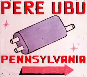 Pere Ubu - Pennsylvania アルバムカバー