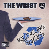 télécharger l'album The Wrist - Recycling Sucks