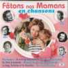 Various - Fêtons Nos Mamans En Chansons