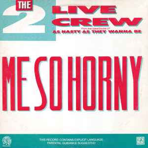 The 2 Live Crew - Me So Horny album cover