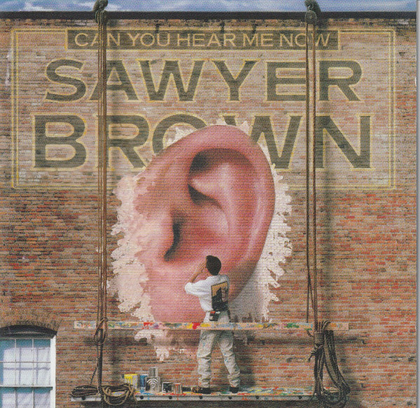 lataa albumi Sawyer Brown - Can You Hear Me Now