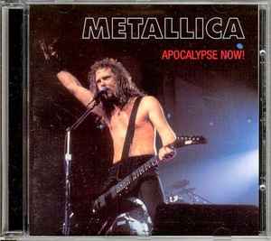 Metallica – Apocalypse Now! (2004, CD) - Discogs