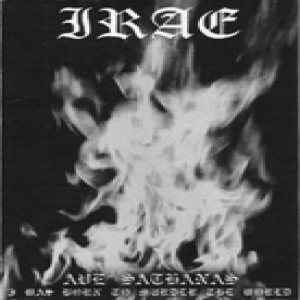 Irae - Ave Sathanas I Was Born To Murder The World