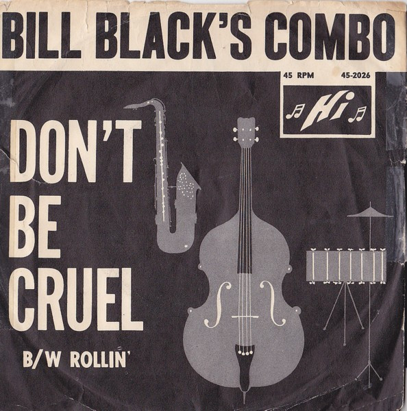 Bill Black's Combo – Don't Be Cruel / Rollin' (1960, Vinyl) - Discogs