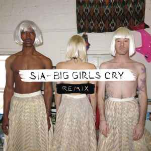 Big Girls Cry (Remix) - Sia
