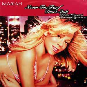 Mariah featuring Mystikal Never Too Far Don t Stop Funkin 4