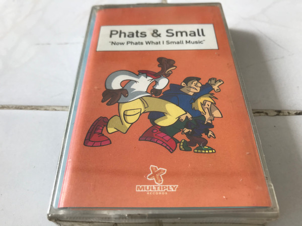 Phats & Small - Now Phats What I Small Music | Releases | Discogs