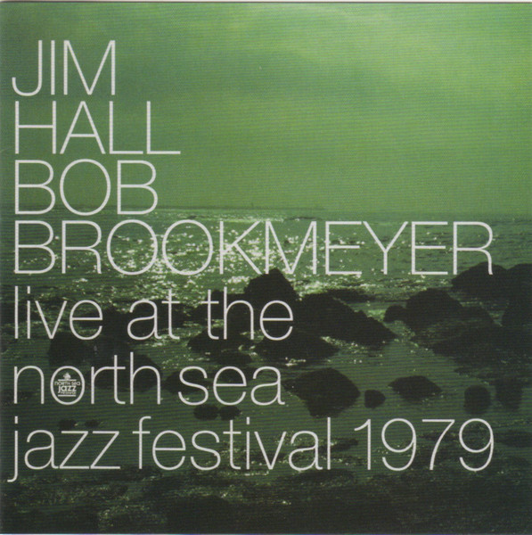 Jim Hall / Bob Brookmeyer – Live At The North Sea Jazz Festival