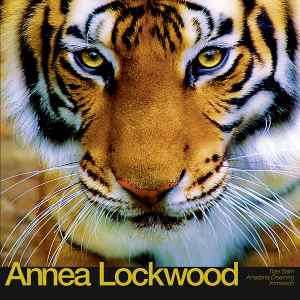 Tiger Balm / Amazonia Dreaming / Immersion - Annea Lockwood