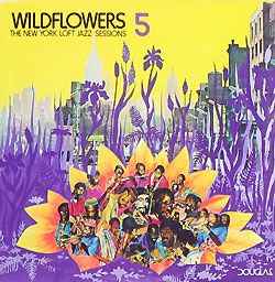 Wildflowers 5 (The New York Loft Jazz Sessions) - Various
