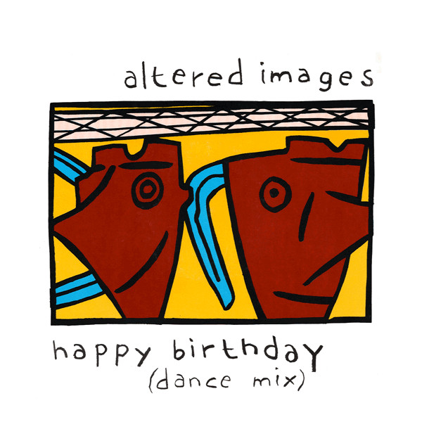 オルタード・イメージ = Altered Images – ハッピー・バースデー