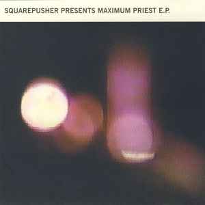 Squarepusher - Maximum Priest E.P.