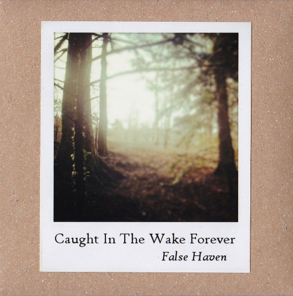 baixar álbum Caught In The Wake Forever - False Haven