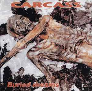 Carcass - Buried Dreams (Live In Europe 1994) album cover