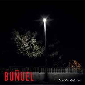 Buñuel - A Resting Place For Strangers album cover