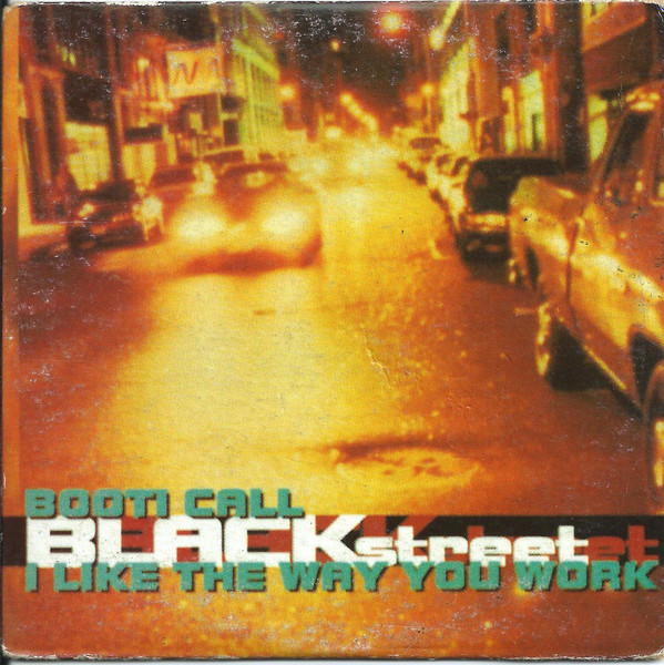 Blackstreet - Booti Call / I Like The Way You Work | Releases