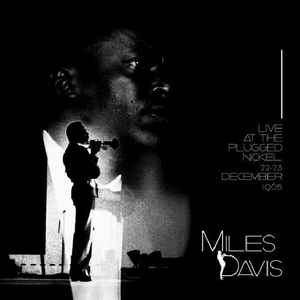 Miles Davis – Live At The Plugged Nickel. 22-23 December 1965