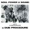 Soul Power & Sound meets Al Breadwinner - In Dub Procedure