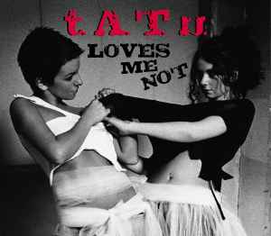 t.A.T.u. - Loves Me Not
