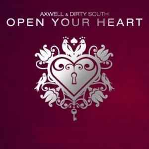 Open Your Heart - Axwell & Dirty South