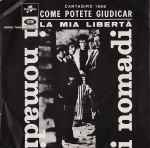 Cover of Come Potete Giudicar / La Mia Libertà, 1998, Vinyl
