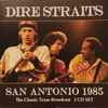 Dire Straits - San Antonio 1985