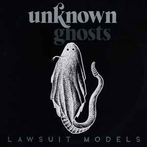 Lawsuit Models - Unknown Ghosts album cover