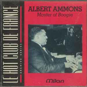 Albert Ammons - Master Of Boogie 