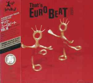 Various - That's Eurobeat Vol. 16 | Releases | Discogs
