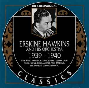 Erskine Hawkins And His Orchestra - 1939-1940