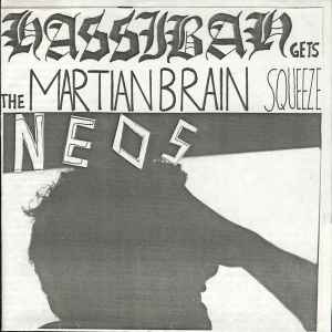 Neos – Hassibah Gets The Martian Brain Squeeze (1982, Vinyl) - Discogs