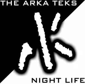 The Arka Teks - Night Life | Releases | Discogs