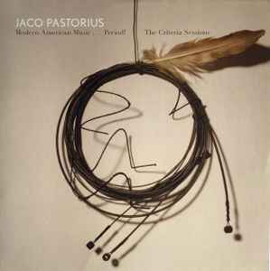 Jaco Pastorius - Modern American Music...Period! The Criteria Sessions album cover