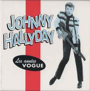 Pochette de l'album Johnny Hallyday - Les Années Vogue