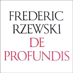 De Profundis - Frederic Rzewski