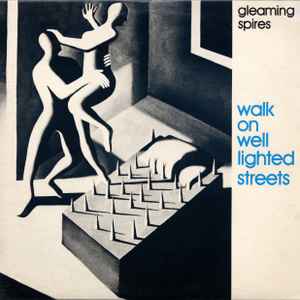 Gleaming Spires - Walk On Well Lighted Streets album cover