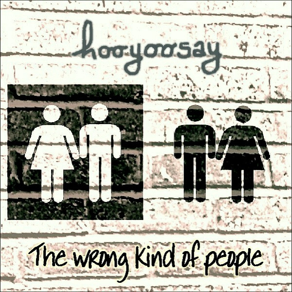 ladda ner album Hooyoosay - The Wrong Kind Of People