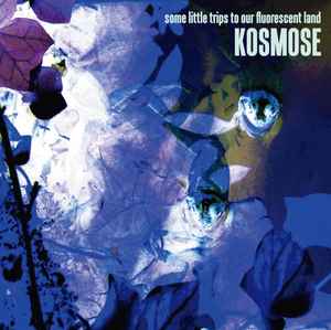 Some Little Trips To Our Fluorescent Land - Kosmose