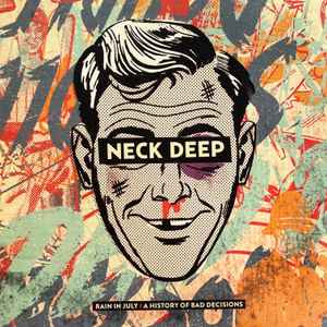 Neck Deep (2) - Rain In July / A History Of Bad Decisions