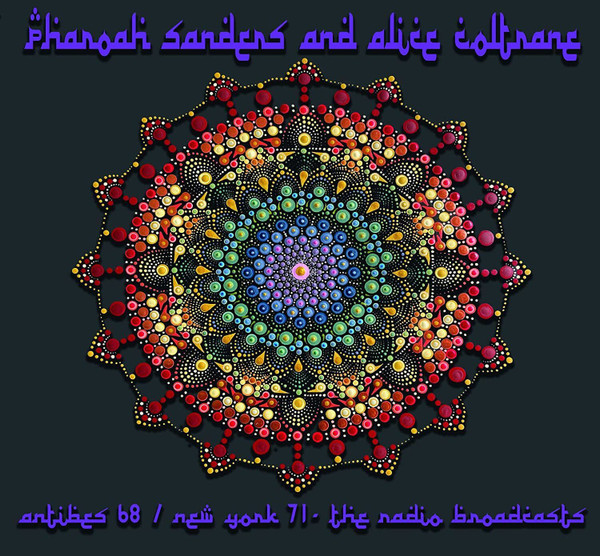 Pharoah Sanders, Alice Coltrane – Antibes 68 / New York 71 - The 