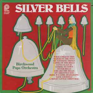 The Birchwood Pops Orchestra - Silver Bells album cover